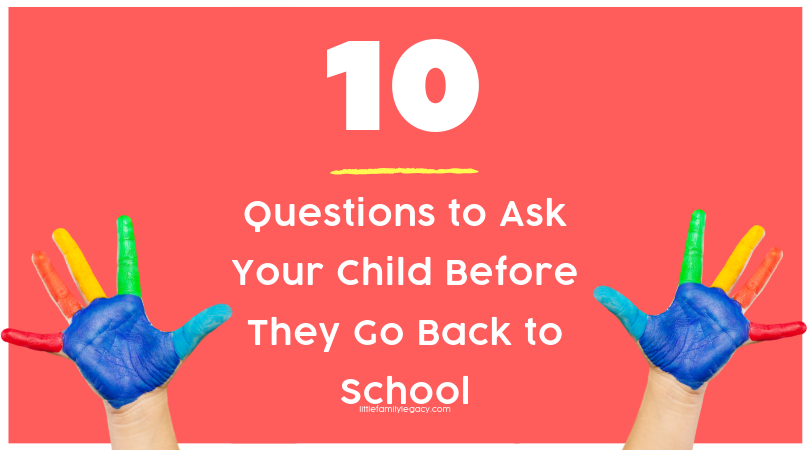 10 Questions to Ask Your Child Before They Go Back to School